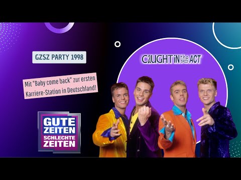 Caught In The Act | Baby come back | GZSZ Party (17.05.1998)