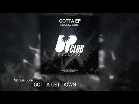 Nicolas Luce - Gotta Get Down (UP CLUB RECORDS)