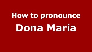 How to pronounce Dona Maria