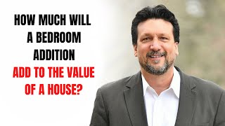 How Much Will a Bedroom Addition Add to Value of a Home? | John Copulos - Tips From The Appraiser