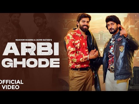 ARBI GHODE (Official Video) - Masoom Sharma | Jaivir Rathee | New Haryanvi Songs 2024 | Bounce Music