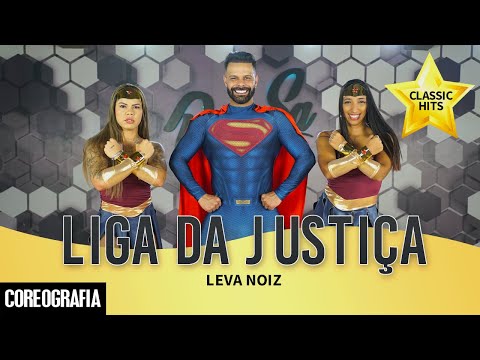 Liga da Justiça - Leva Noiz - Dan-Sa / Daniel Saboya (Coreografia)