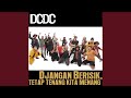 Djangan Berisik Tetap Tenang Kita Menang Anthem DCDC