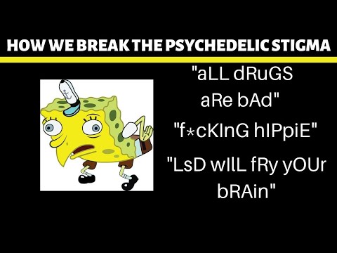 How We Break The Psychedelic Stigma