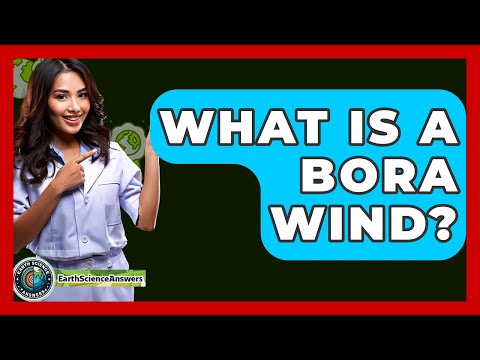 What Is A Bora Wind? - Earth Science Answers