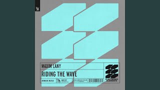 Maxim Lany - Riding The Wave (Extended Mix) video