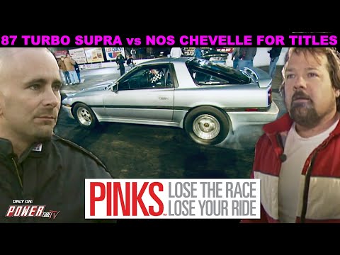 PINKS - Lose The Race...Lose Your Ride! 87 Toyota Supra Turbo vs NOS Chevelle For PINKS!Full Episode