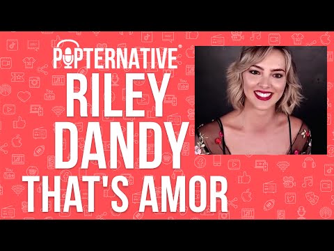 Riley Dandy talks about That's Amor on Netflix and much more!