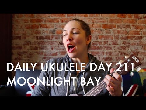On Moonlight Bay ukulele cover : Daily Ukulele DAY 211