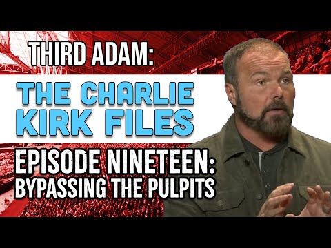 The Charlie Kirk Files: Ep 19 - Bypassing the Pulpits