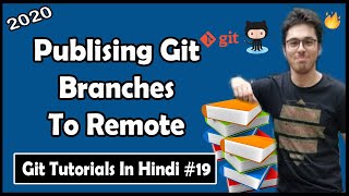 Pushing Git Branches To Remote Repositories | Git Tutorials #19