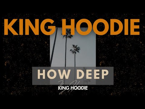 King Hoodie - How Deep (Official Music Video)