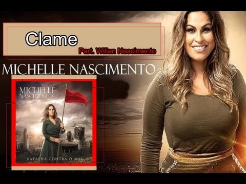 Michelle Nascimento - Clame (Part.  Wilian Nascimento)
