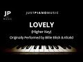 Lovely (Higher Key Piano Accompaniment) Billie Eilish & Khalid
