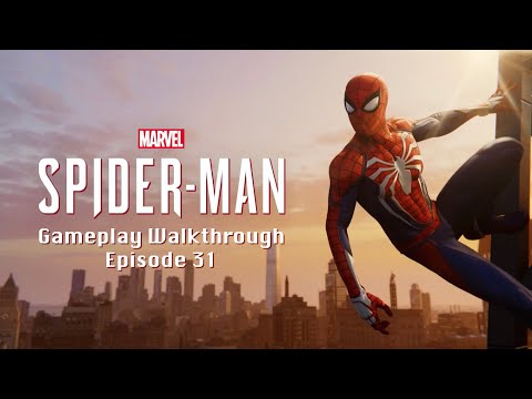 Spider-Man PS4 Gameplay Walkthrough (Episode 31)