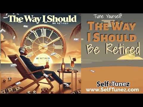 THE WAY I SHOULD | Manifest Early Retirement & Financial Freedom- live life the way you SHOULD