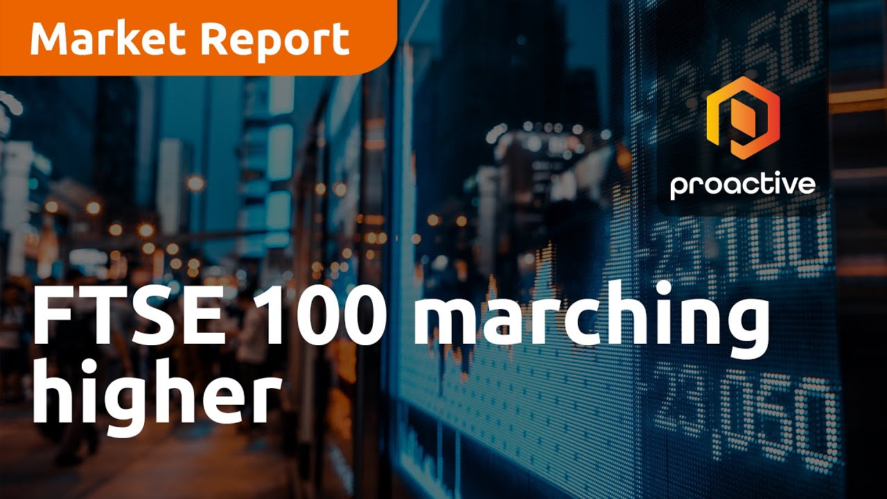 FTSE 100 marching higher - Market Report
