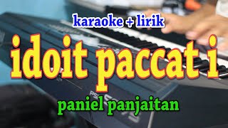 Download lagu IDOIT PACCAT I [KARAOKE] PANIEL PANJAITAN mp3
