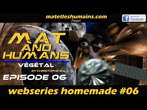 Mat and the Humans #6 Vegetal