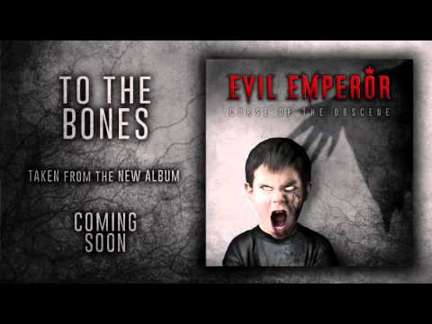 Evil Emperor - To The Bones