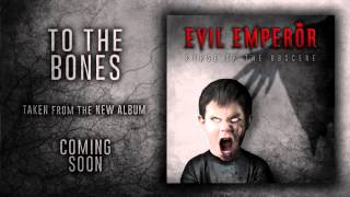Evil Emperor - To The Bones