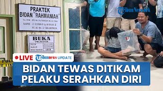 LIVE: Bidan di Banjarmasin Tewas Ditikam gegara Tak Dipinjami Uang, Pelaku Serahkan Diri ke Polisi