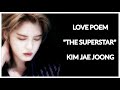 KIM JAE JOONG ジェジュン FMV LOVE POEM THE SUPERSTAR