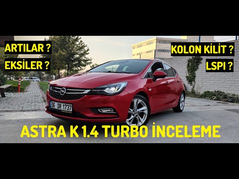 Yeni Aracım Opel Astra K 1.4Turbo Dynamic İnceleme - Artılar/Eksiler ve Kronik Sorunlar