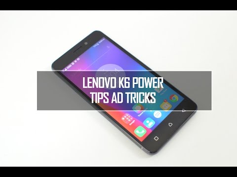 Lenovo K6 Power Tips, Tricks and Features