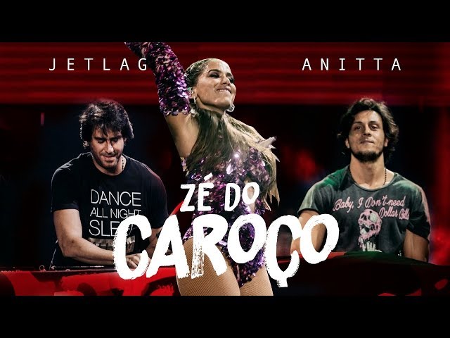 Música Zé Do Caroço - Jetlag Music e Anitta (Com Anitta) (2019) 