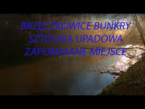 Brzęczkowice Bunkry Sztolnia Upadowa Zapomniane Miejsca