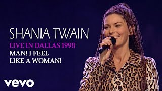 Shania Twain - Man! I Feel Like A Woman! (Live In 