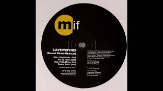 Laydybyrd - Ground Down (Habersham's I Told You So Remix)