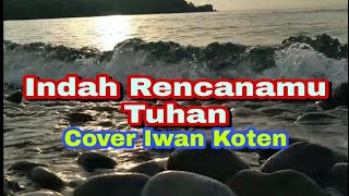 Download lagu Indah Rencanamu Tuhan ( Suling ) || Cover Iwan Koten mp3