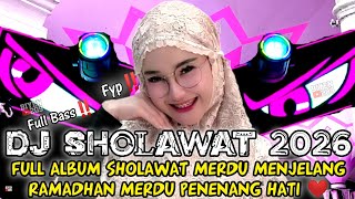 Download lagu DJ FULL ALBUM - SHOLAWAT MENJELANG RAMADHAN 2026 SHOLAWAT MERDU PENENANG HATI FULL BASS‼️‼️ mp3