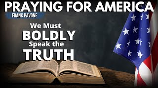 PFL-Speak Your Mind Boldly | Praying for America - May 12, 2023