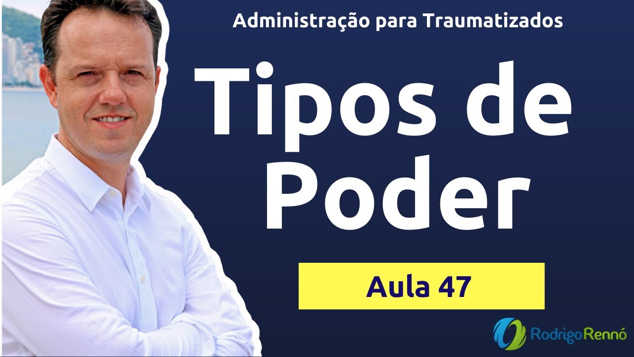 Tipos de Poder - Liderança - Administração para Traumatizados