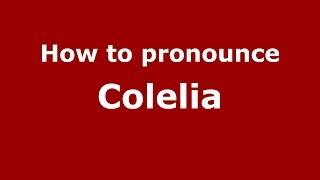 How to pronounce Colelia