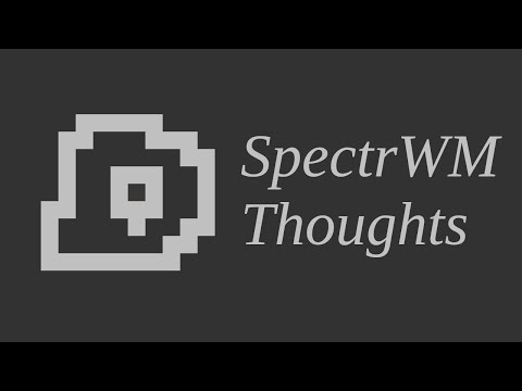 My Impressions about SpectrWM