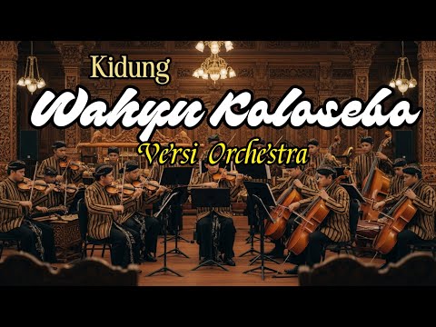Kidung Wahyu Kolosebo – Versi Orchestra