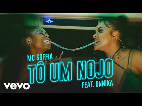 MC SOFFIA - Mc Soffia feat Onnika Tô Um Nojo (Clipe Oficial)
