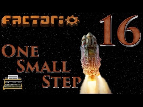 One Small Step: A Factorio Let's Play - Episode 16