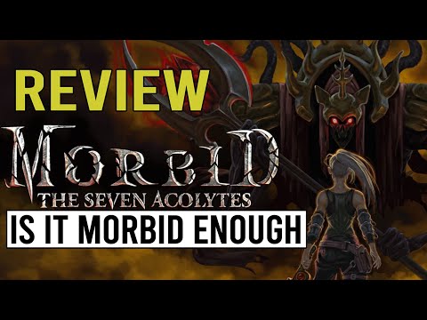 Truly Morbid - MORBID THE SEVEN ACOLYTES Review