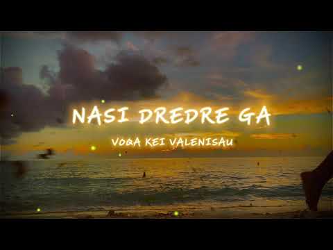 Voqa Kei Valenisau - Nasi Dredre Ga (Lyrics)