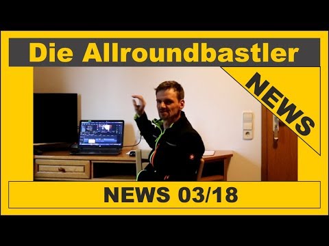 Die Allroundbastler - News 03/18