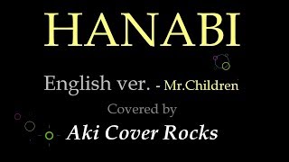 [Super Chorus, Lyrics] HANABI - Mr.Children English ver. by Aki Cover Rocks