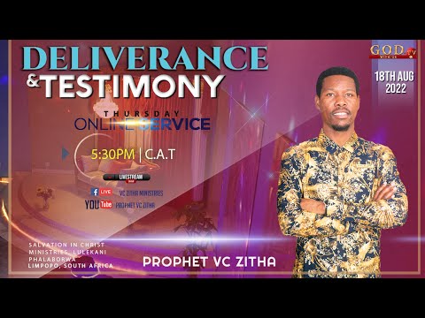 18 AUGUST 2022 - THURSDAY DELIVERANCE AND TESTIMONY ONLINE SERVICE WITH PROPHET VC ZITHA