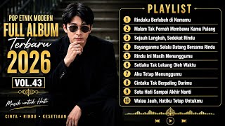 Download lagu Pop Etnik Modern Terbaru 2026 Vol.43 | Full Album Lagu Cinta, Rindu & Kesetiaan mp3 Download lagu Pop Etnik Modern Terbaru 2026 Vol.43 | Full Album Lagu Cinta, Rindu & Kesetiaan mp3