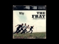 Why - The Fray(Scars and Stories) 