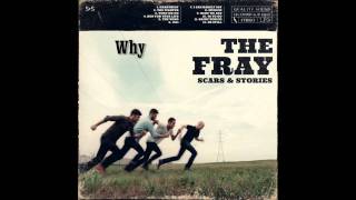 Why - The Fray(Scars and Stories)